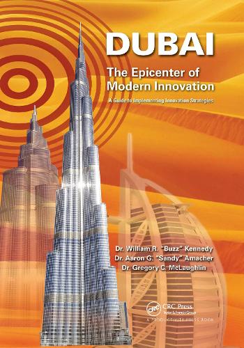 Паперова книга «Dubai - The Epicenter of Modern Innovation: A Guide to Implementing Innovation Strategies», авторів Аарон Г. Амахер, Грегорі К. Маклафлін, Вільям Р. Кеннеді - фото №1