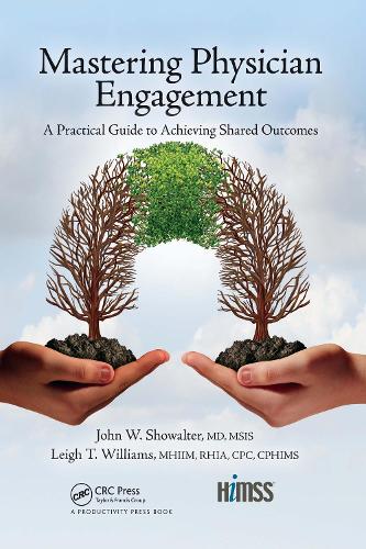 [object Object] «Mastering Physician Engagement: A Practical Guide to Achieving Shared Outcomes», авторов Джон В. Шоуолтер, Ли Т. Уильямс - фото №1