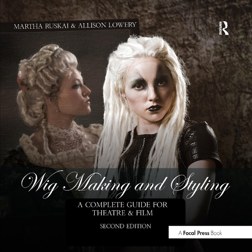 Паперова книга «Wig Making and Styling: A Complete Guide for Theatre & Film», авторів Еллісон Лоурі, Марта Рускай - фото №1