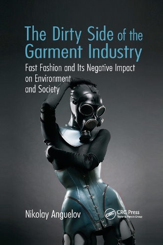 Paper book «The Dirty Side of the Garment Industry: Fast Fashion and Its Negative Impact on Environment and Society», author Nikolay Anguelov - фото №1