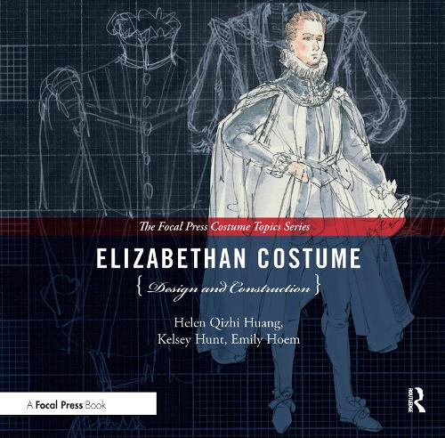 Бумажная книга «Elizabethan Costume Design and Construction», авторов Эмили Хоэм, Хелен Хуанг, Келси Хант - фото №1