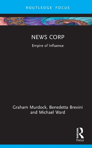Бумажная книга «News Corp: Empire of Influence», авторов Бенедетта Бревини, Грэм Мердок - фото №1