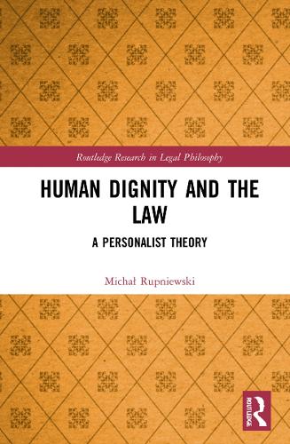 Паперова книга «Human Dignity and the Law: A Personalist Theory», автор Міхал Рупневський - фото №1