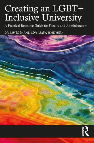 Паперова книга «Creating an LGBT+ Inclusive University: A Practical Resource Guide for Faculty and Administrators», автор Крісс Шейн - фото №1