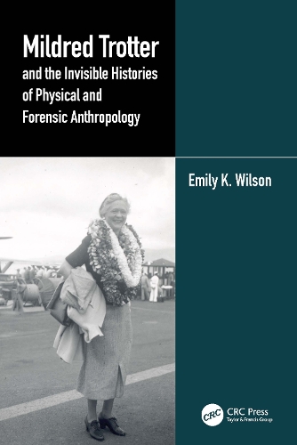 Паперова книга «Mildred Trotter and the Invisible Histories of Physical and Forensic Anthropology», автор Емілі Вілсон - фото №1