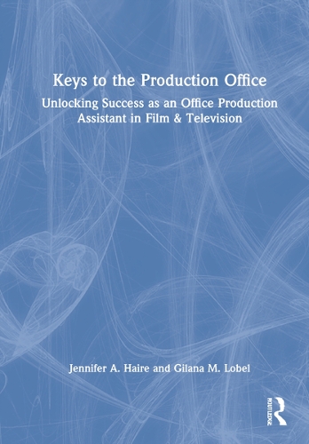 Бумажная книга «Keys to the Production Office: Unlocking Success as an Office Production Assistant in Film & Television», авторов Гилана М. Лобель, Дженнифер А. Хейр - фото №1