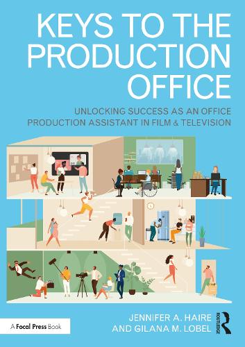 Паперова книга «Keys to the Production Office: Unlocking Success as an Office Production Assistant in Film & Television», авторів Гілана М. Лобель, Дженніфер А. Хейр - фото №1