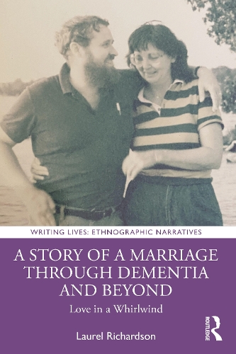 Бумажная книга «A Story of a Marriage Through Dementia and Beyond: Love in a Whirlwind», автор Лорел Ричардсон - фото №1