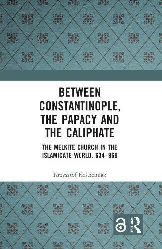 Бумажная книга «Between Constantinople, the Papacy, and the Caliphate: The Melkite Church in the Islamicate World, 634-969», автор Кшиштоф Костельняк - фото №1