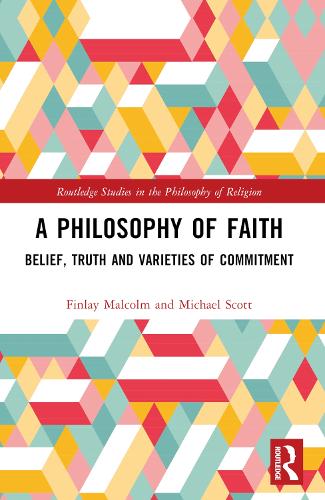 Бумажная книга «A Philosophy of Faith: Belief, Truth and Varieties of Commitment», авторов Финли Малкольм, Майкл Скотт - фото №1