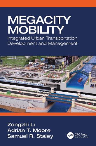 Паперова книга «Megacity Mobility: Integrated Urban Transportation Development and Management», авторів Адріан Т. Мур, Семюел Р. Стейлі, Цзунчжи Лі - фото №1