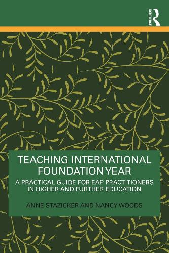 Паперова книга «Teaching International Foundation Year: A Practical Guide for EAP Practitioners in Higher and Further Education», авторів Енн Стазікер, Ненсі Вудс - фото №1