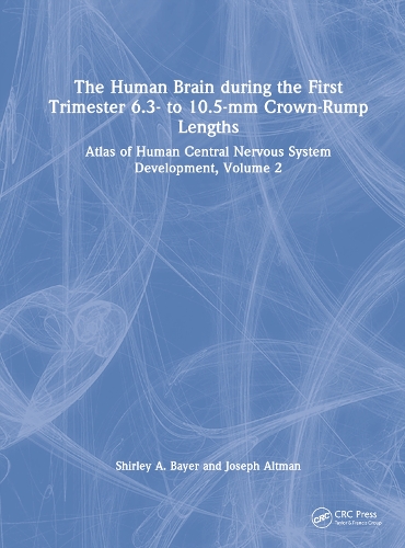 Бумажная книга «The Human Brain during the First Trimester 6.3- to 10.5-mm Crown-Rump Lengths: Atlas of Human Central Nervous System Development, Volume 2», авторов Джозеф Альтман, Ширли А. Байер - фото №1