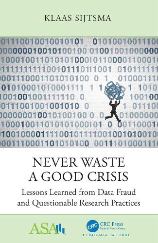 [object Object] «Never Waste a Good Crisis: Lessons Learned from Data Fraud and Questionable Research Practices», автор Клаас Сійтсма - фото №1