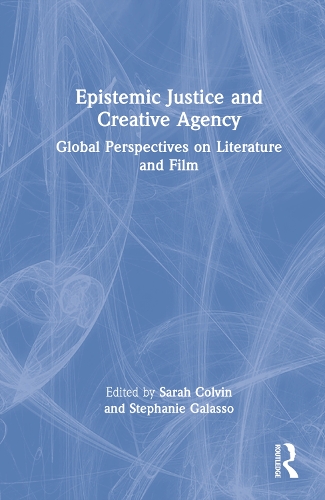 Бумажная книга «Epistemic Justice and Creative Agency: Global Perspectives on Literature and Film» - фото №1
