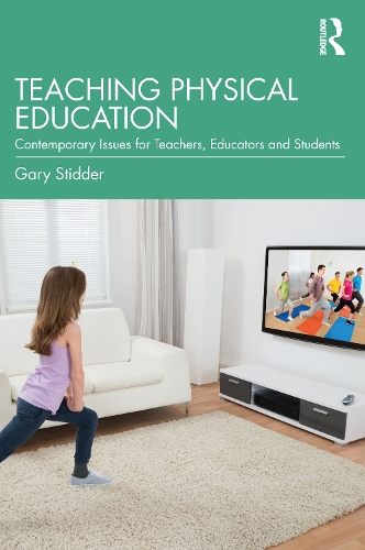 Бумажная книга «Teaching Physical Education: Contemporary Issues for Teachers, Educators and Students», автор Гэри Стиддер - фото №1