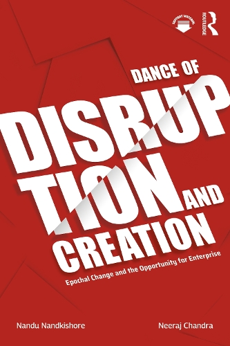 [object Object] «Dance of Disruption and Creation: Epochal Change and the Opportunity for Enterprise», авторів Нанду Нандкішор, Нірадж Чандра - фото №1
