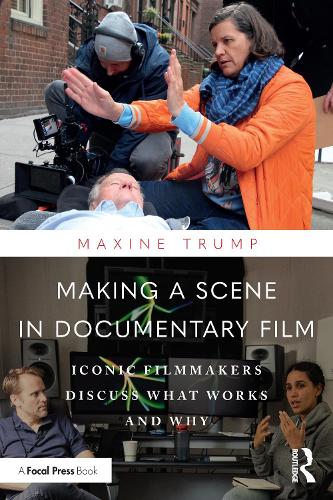 Бумажная книга «Making a Scene in Documentary Film: Iconic Filmmakers Discuss What Works and Why», автор Максин Трамп - фото №1