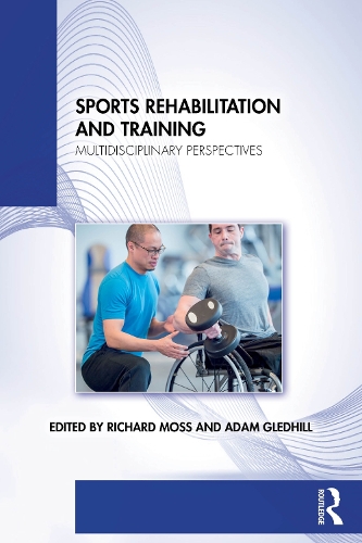 Паперова книга «Sports Rehabilitation and Training: Multidisciplinary Perspectives», авторів Адам Гледхілл, Річард Мосс - фото №1