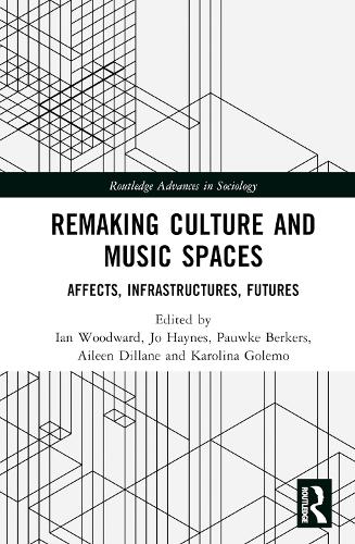 Бумажная книга «Remaking Culture and Music Spaces: Affects, Infrastructures, Futures» - фото №1