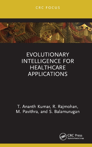 [object Object] «Evolutionary Intelligence for Healthcare Applications», авторов М. Павитра, Р. Раджмохан, С. Баламуруган, Т. Анант Кумар - фото №1