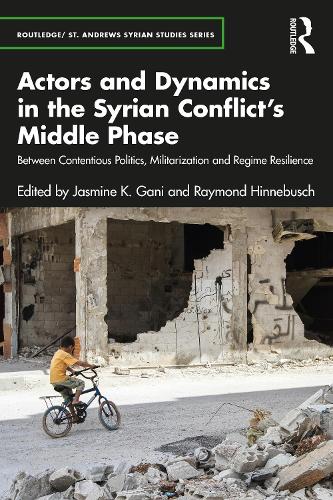 Бумажная книга «Actors and Dynamics in the Syrian Conflict's Middle Phase: Between Contentious Politics, Militarization and Regime Resilience» - фото №1