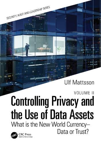 [object Object] «Controlling Privacy and the Use of Data Assets - Volume 2: What is the New World Currency – Data or Trust?», автор Ульф Маттссон - фото №1