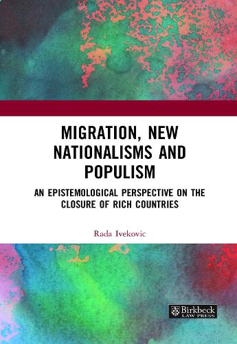 Бумажная книга «Migration, New Nationalisms and Populism: An Epistemological Perspective on the Closure of Rich Countries», автор Рада Ивекович - фото №1