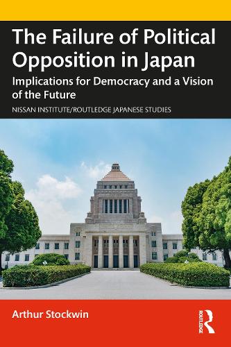Бумажная книга «The Failure of Political Opposition in Japan: Implications for Democracy and a Vision of the Future», автор Артур Стоквин - фото №1