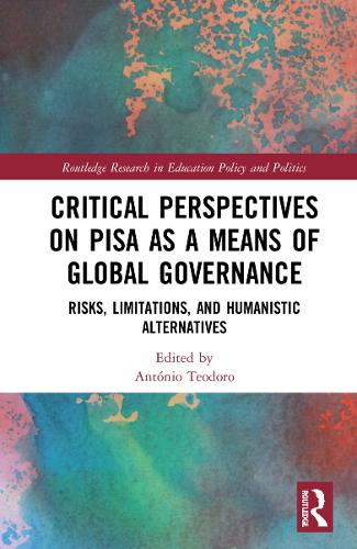 Бумажная книга «Critical Perspectives on PISA as a Means of Global Governance: Risks, Limitations, and Humanistic Alternatives» - фото №1