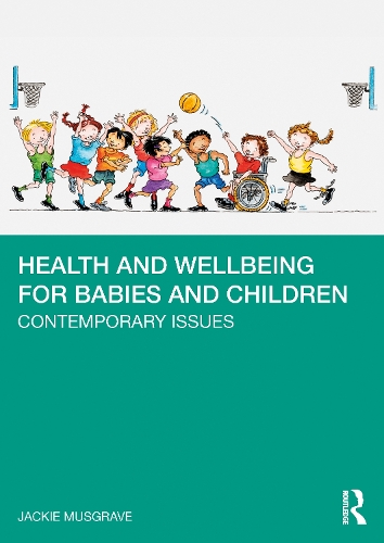 Бумажная книга «Health and Wellbeing for Babies and Children: Contemporary Issues», автор Джеки Масгрейв - фото №1