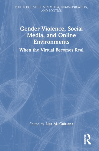 Бумажная книга «Gender Violence, Social Media, and Online Environments: When the Virtual Becomes Real» - фото №1
