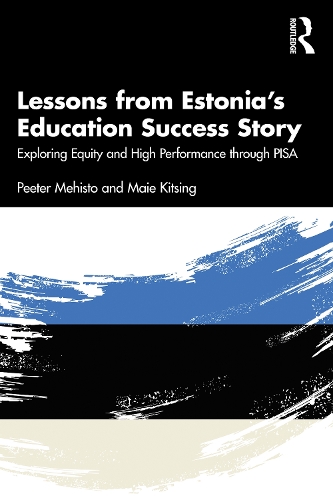 [object Object] «Lessons from Estonia’s Education Success Story: Exploring Equity and High Performance through PISA», авторів Майя Кітсінг, Пітер Мехісто - фото №1