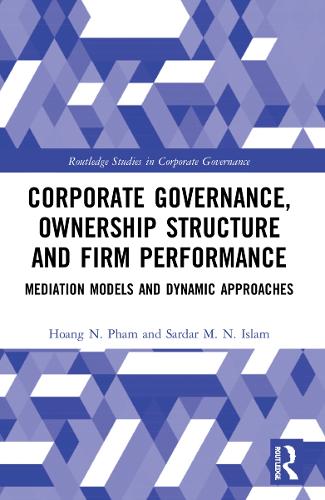 Паперова книга «Corporate Governance, Ownership Structure and Firm Performance: Mediation Models and Dynamic Approaches», авторів Хоанг Н. Фам, Сардар М. Н. Іслам - фото №1