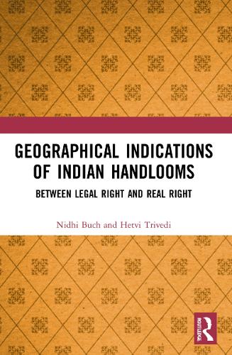 Паперова книга «Geographical Indications of Indian Handlooms: Between Legal Right and Real Right», авторів Хетві Тріведі, Нідхі Бух - фото №1