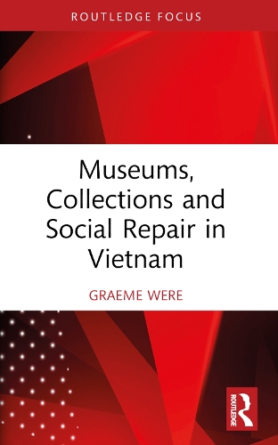 Бумажная книга «Museums, Collections and Social Repair in Vietnam», автор Грэм Уэр - фото №1