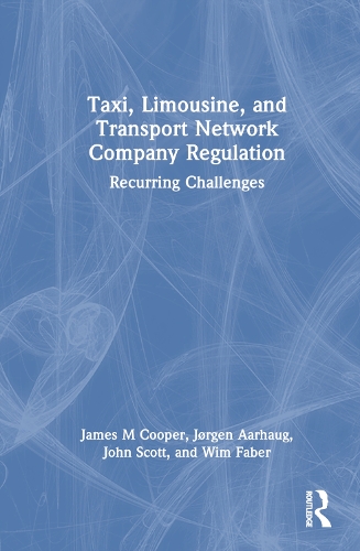 Паперова книга «Taxi, Limousine, and Transport Network Company Regulation: Recurring Challenges», авторів Джеймс М. Купер, Йорген Аархауг - фото №1