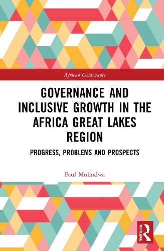 Бумажная книга «Governance and Inclusive Growth in the Africa Great Lakes Region: Progress, Problems, and Prospects», автор Пол Мулиндва - фото №1