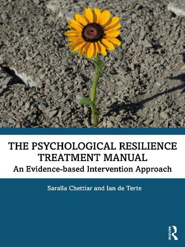 Паперова книга «The Psychological Resilience Treatment Manual: An Evidence-based Intervention Approach», авторів Ієн де Терте, Саралла Четтіар - фото №1