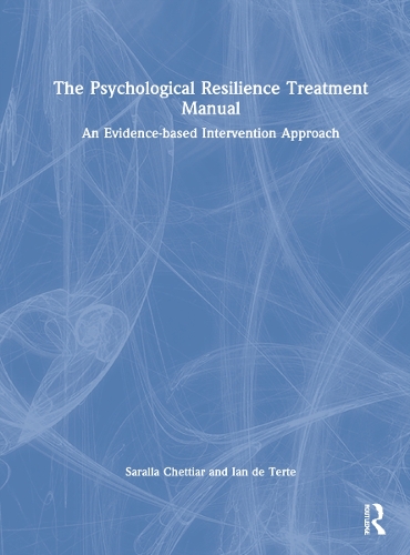Паперова книга «The Psychological Resilience Treatment Manual: An Evidence-based Intervention Approach», авторів Ієн де Терте, Саралла Четтіар - фото №1