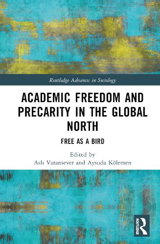 Бумажная книга «Academic Freedom and Precarity in the Global North: Free as a Bird» - фото №1