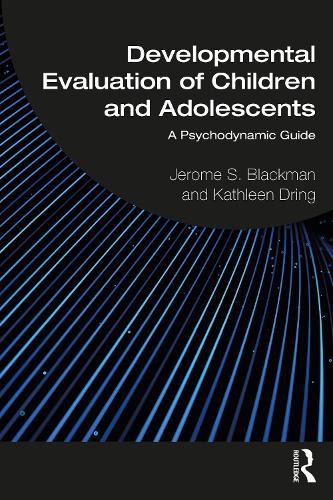 Паперова книга «Developmental Evaluation of Children and Adolescents: A Psychodynamic Guide», авторів Джером С. Блекман, Кетлін Дрінг - фото №1