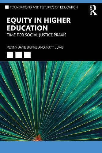 Бумажная книга «Equity in Higher Education: Time for Social Justice Praxis», авторов Мэтт Лумб, Пенни Джейн Берк - фото №1