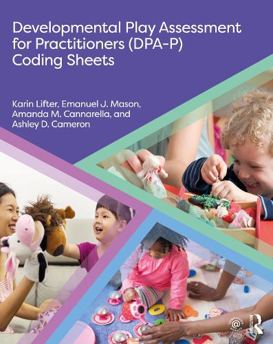 Паперова книга «Developmental Play Assessment for Practitioners (DPA-P) Coding Sheets», авторів Аманда М. Каннарелла, Ешлі Д. Кемерон, Емануель Дж. Мейсон, Карін Ліфтер - фото №1