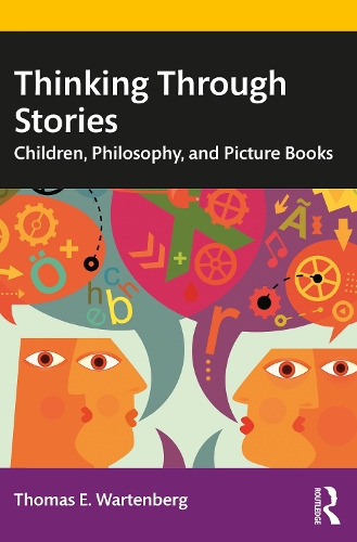 Паперова книга «Thinking Through Stories: Children, Philosophy, and Picture Books» - фото №1