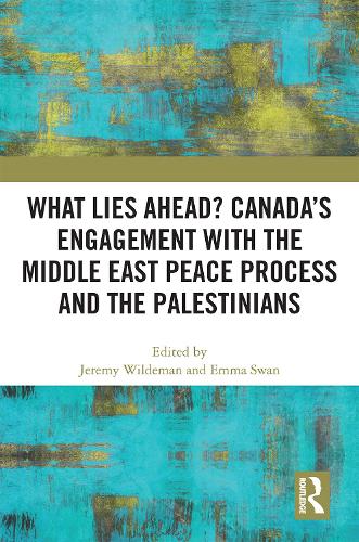 Бумажная книга «What Lies Ahead? Canada’s Engagement with the Middle East Peace Process and the Palestinians» - фото №1