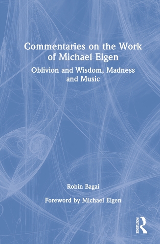 Бумажная книга «Commentaries on the Work of Michael Eigen: Oblivion and Wisdom, Madness and Music», автор Робин Багай - фото №1