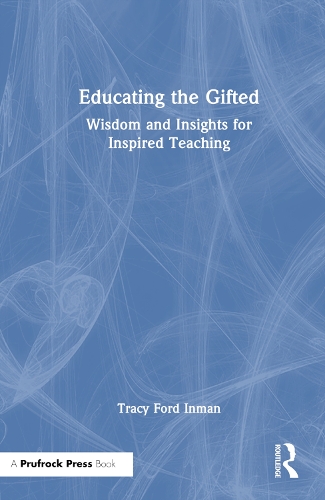 Паперова книга «Educating the Gifted: Wisdom and Insights for Inspired Teaching», автор Трейсі Форд Інман - фото №1