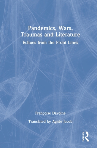 Бумажная книга «Pandemics, Wars, Traumas and Literature: Echoes from the Front Lines», автор Франсуаза Давуан - фото №1