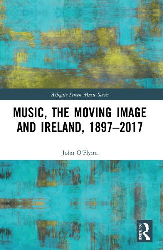 Бумажная книга «Music, the Moving Image and Ireland, 1897–2017», автор Джон О'Флинн - фото №1